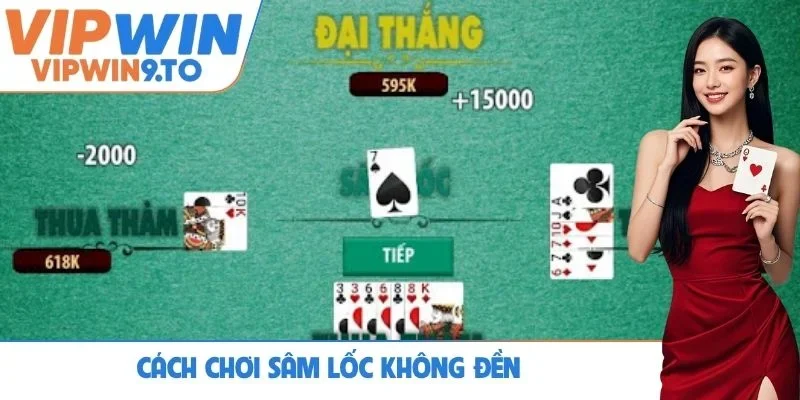 Cách chơi Sâm lốc không đền