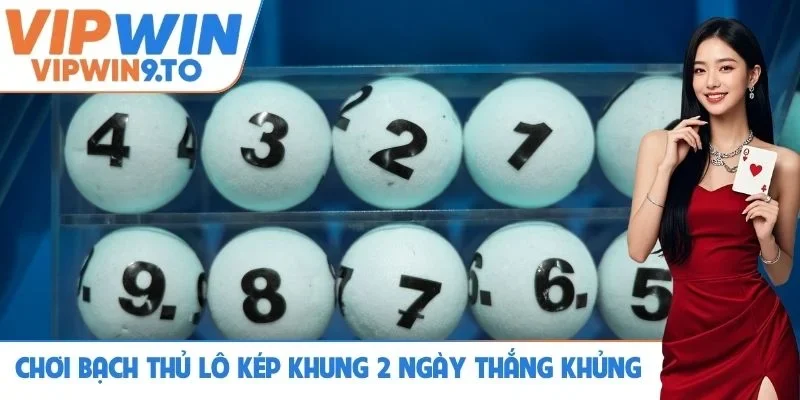 Chơi bạch thủ lô kép khung 2 ngày thắng siêu khủng