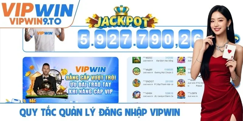 Quy tắc quản lý đăng nhập VIPWIN