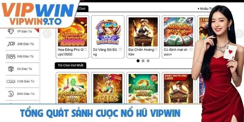 Tổng quát sảnh cược nổ hũ VIPWIN